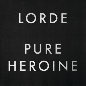 Pure Heroine (Extended) [Explicit]