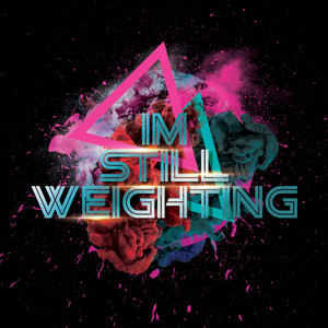 IM STILL WEIGHTING (Explicit)