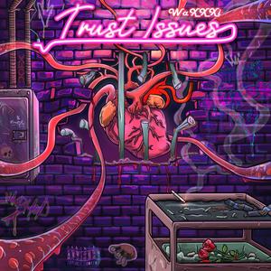 Trust Issues (feat. SeQuence Clark & WaXXXi) (Explicit)