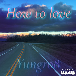 How to Love (Explicit)