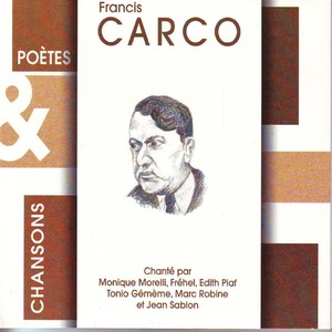 Poètes & chansons : Francis Carco