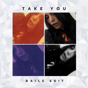 TAKE YOU (BAILE EDIT)