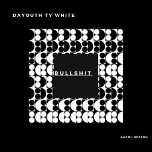 BULLSHIT (feat. Ty White, Cruisee Corleone & Renny Waves) (Explicit)