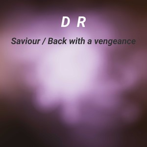 Saviour/Back With a Vengeance (Explicit)