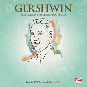 Gershwin: Prelude No. 3 for Piano in G Major (Digitally Remastered)