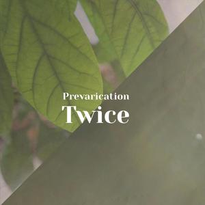 Prevarication Twice