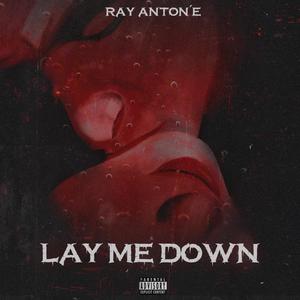 Lay Me Down (Explicit)