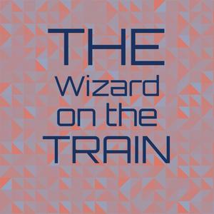 The Wizard on the Train