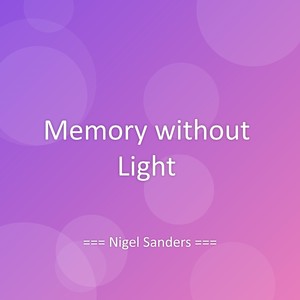 Memory without Light