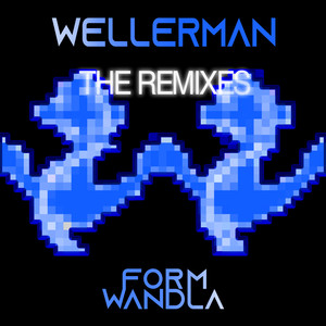 Wellerman - the Remixes