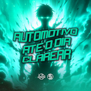 Automotivo - Até O Dia Clarear (Explicit)