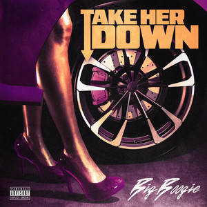 Take Her Down (Explicit)