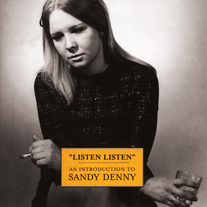 Listen, Listen - An Introduction To Sandy Denny