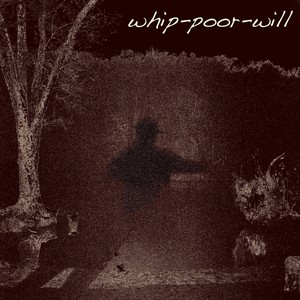 Whip-poor-will (Explicit)