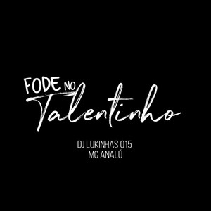 Fode no Talentinho (Explicit)