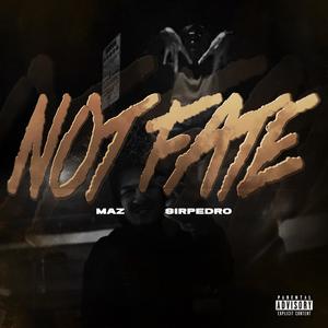 Not Fate (feat. Sirpedro) (Explicit)
