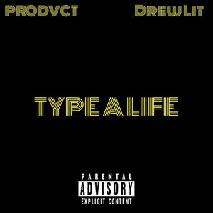TYPE A LIFE (feat. Drew Lit) (Explicit)