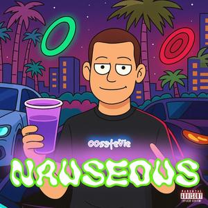 Nauseous (Explicit)