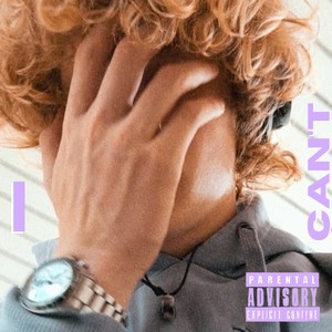 I Can't (Explicit)