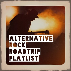 Alternative Rock Roadtrip Playlist