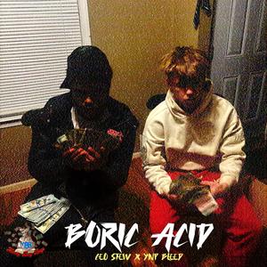 Boric Acid (feat. YNP Bleed & FishscaleOTB) (Explicit)