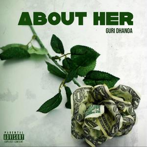 About Her (feat. Guri Dhanoa) [Explicit]