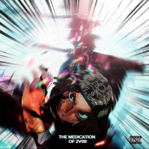 The Medication Of 2V98 (Explicit)