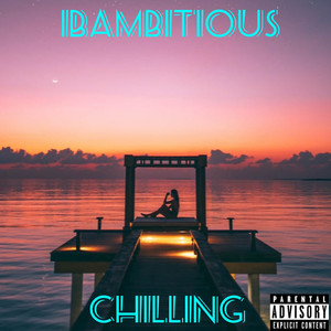 Chilling (Explicit)