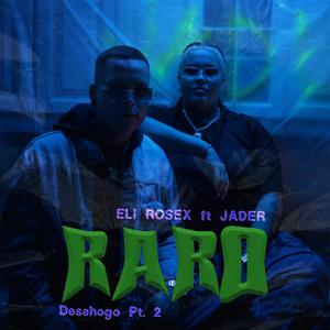 Raro (feat. Jader Mantilla) [Desahogo Pt.2] [Explicit]