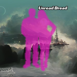 Unread Dread
