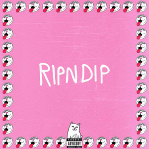 Rip N' Dip (Explicit)