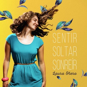 Sentir, Soltar, Sonreír