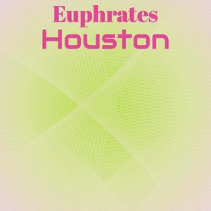 Euphrates Houston