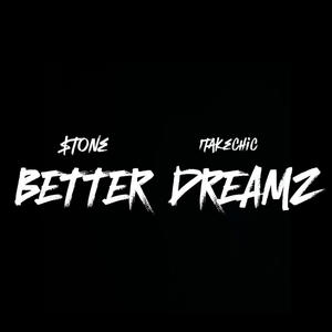 BETTER DREAMZ (feat. 1takechic) (Explicit)