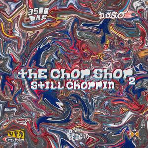 The Chop Shop 2 : Still Choppin