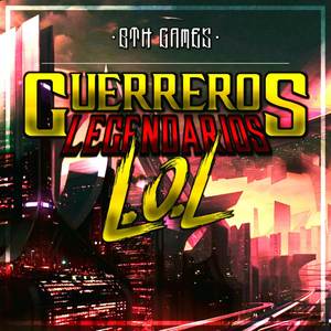 Guerreros Legendarios (Lol Rap)