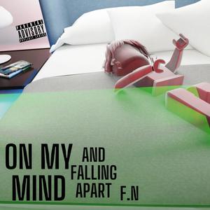 On My Mind + Falling Apart. (Explicit)