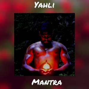 Yahli - Mantra (Mantra) [Explicit]