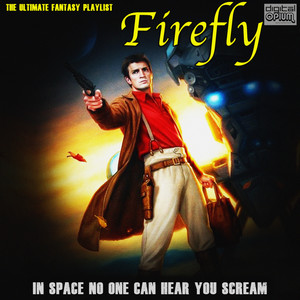 Firefly In Space No One Can Hear You Scream - The Ultimate Fantasy Playlist