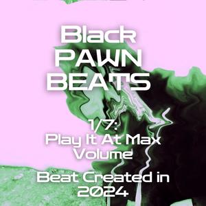 Play It At Max Volume ('24)