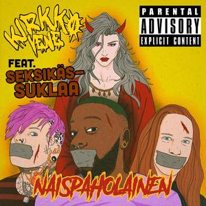 Naispaholainen(feat. Seksikäs-Suklaa)