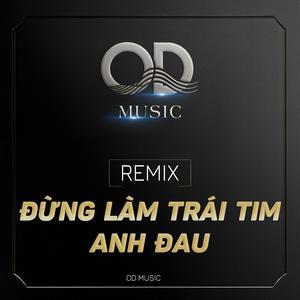 Đừng làm trái tim anh đau