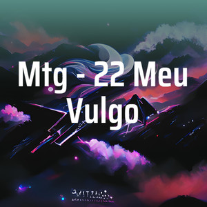 Mtg - 22 Meu Vulgo (Remix|Explicit)
