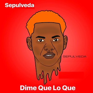 Dime Que Lo Que