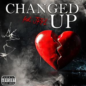 Changed Up (feat. JRRL) (Explicit)