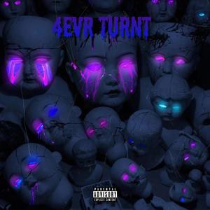 4evr Turnt (Explicit)