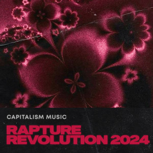 Capitalism Music Rapture Revolution 2024