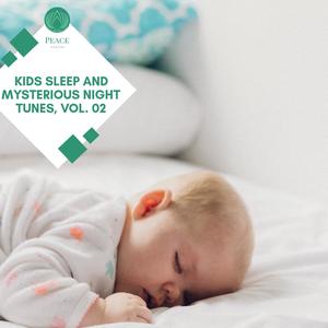 Kids Sleep And Mysterious Night Tunes, Vol. 02