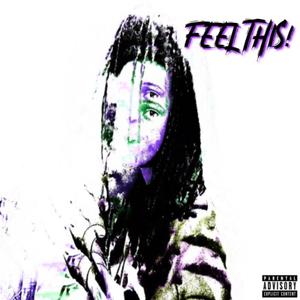 FEEL THIS! (Explicit)