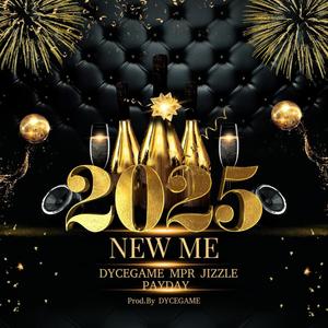 2025 New Me (feat. Mpr Jizzle & PayDayBrown) [Explicit]